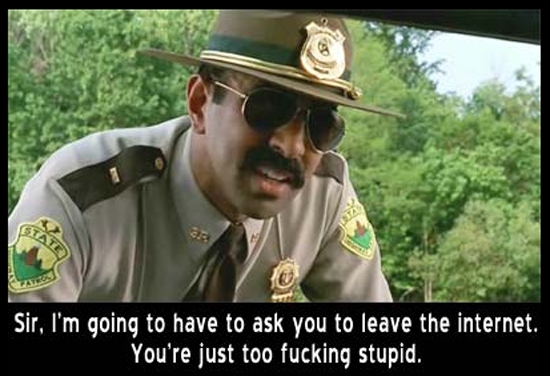 Name:  aaaaStupid-Internet_Police.jpg
Views: 500
Size:  145.9 KB