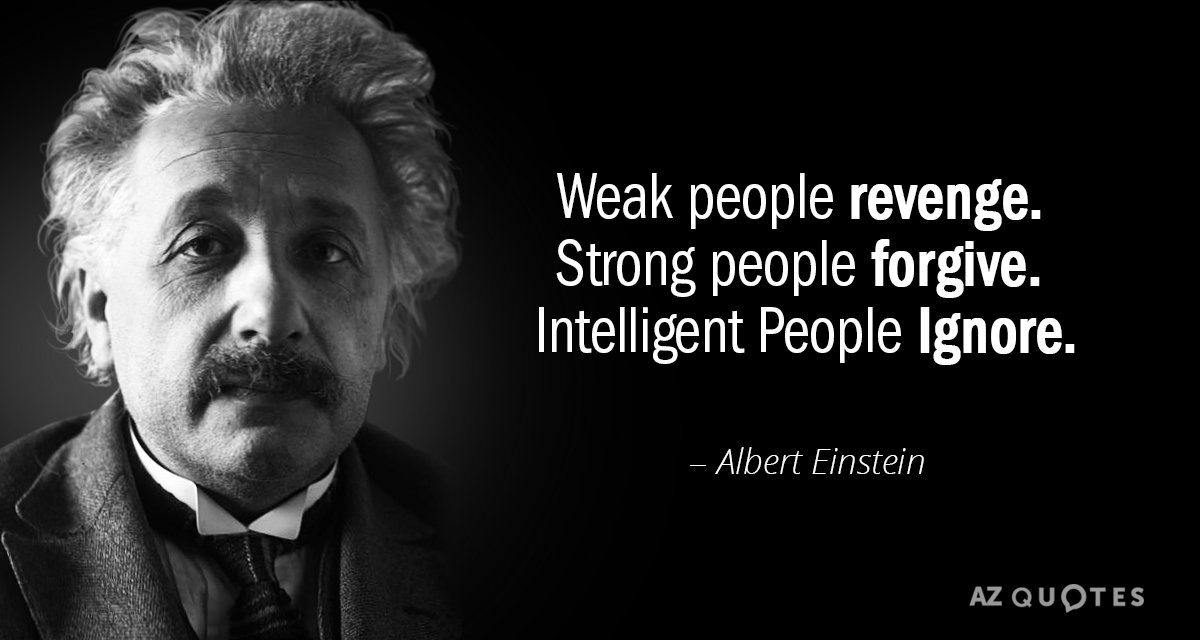 Name:  Quotation-Albert-Einstein-Weak-people-revenge-Strong-people-forgive-Intelligent-People-Ignore-12.jpg
Views: 666
Size:  81.4 KB